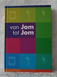 Van Jom tot Jom (= van dag tot dag) Interessant boekje over het Joodse leven van elke dag.