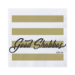 Papieren servetten met in het zwart de tekst Good Shabbos en Shabbat Shalom op goudkleurige/witte ondergrond
