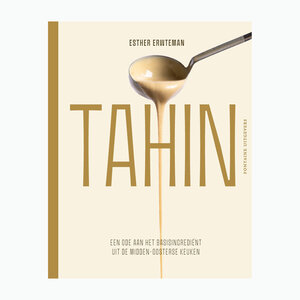  TAHIN: een ode aan hét basisingrediënt van de Midden-Oosterse keuken geschreven door Esther Erwteman