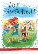 Wij vieren feest! Boekje met kinderverhalen rond de Bijbelse Feesten (Shabbat en de Voorjaarsfeesten)